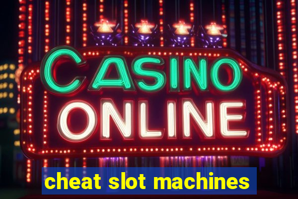 cheat slot machines