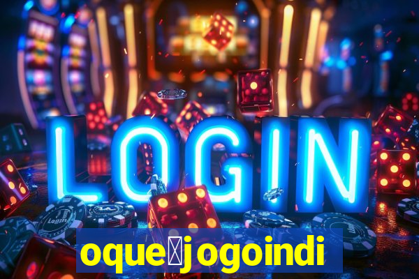 oque茅jogoindie