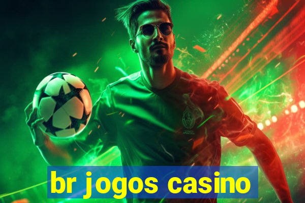 br jogos casino