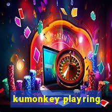 kumonkey playring