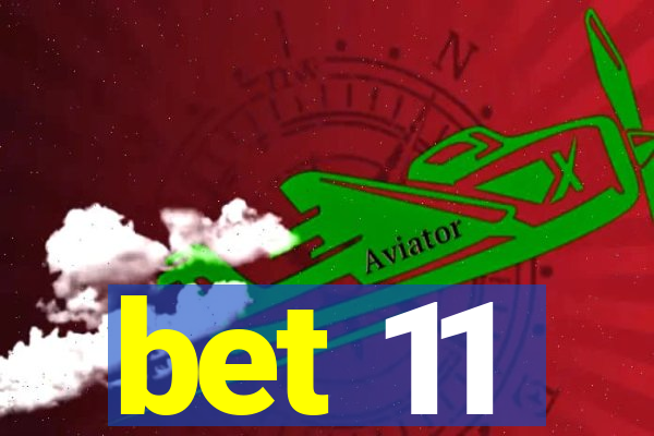 bet 11