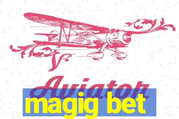 magig bet