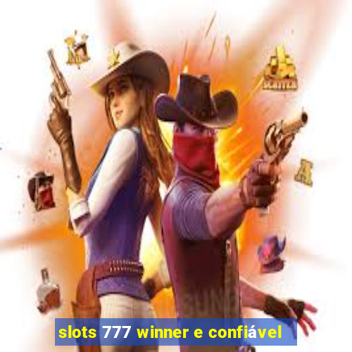 slots 777 winner e confiável