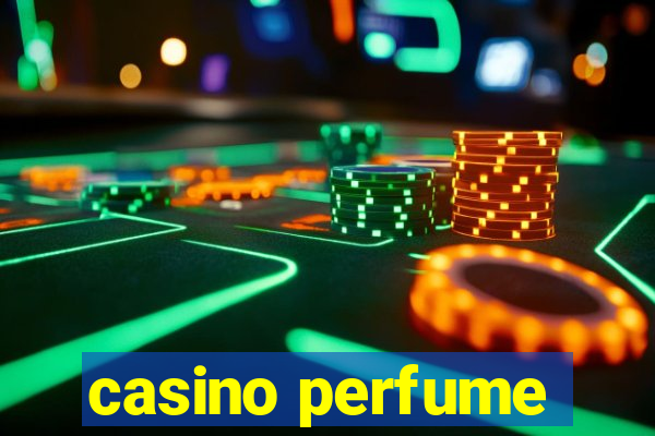 casino perfume