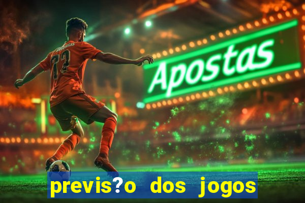 previs?o dos jogos de hoje