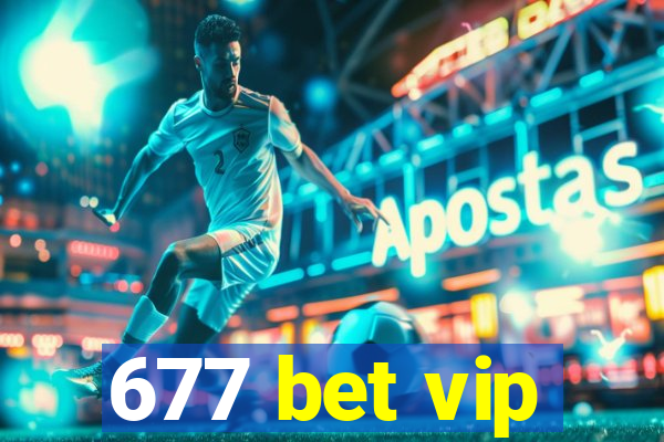 677 bet vip