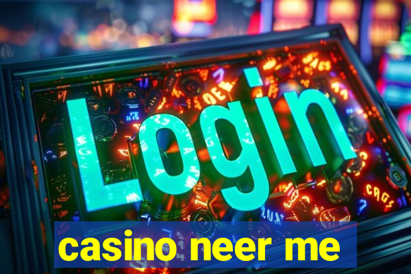 casino neer me