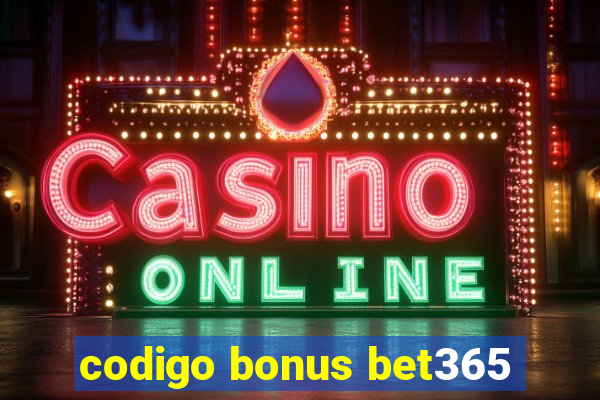 codigo bonus bet365