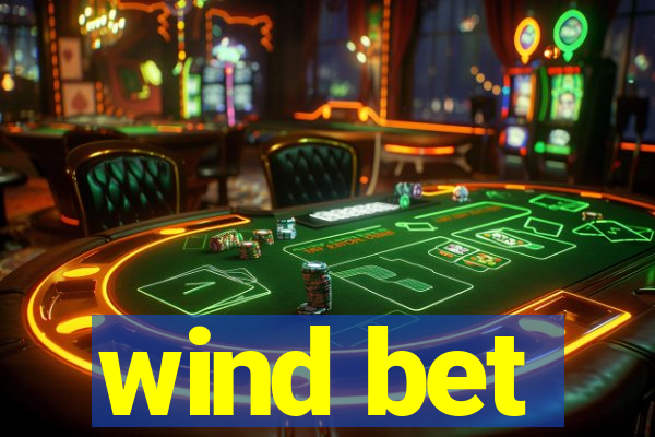 wind bet