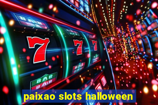 paixao slots halloween