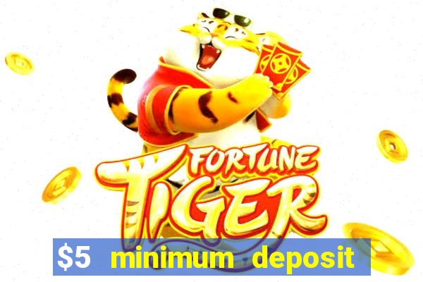 $5 minimum deposit casino australia 2018