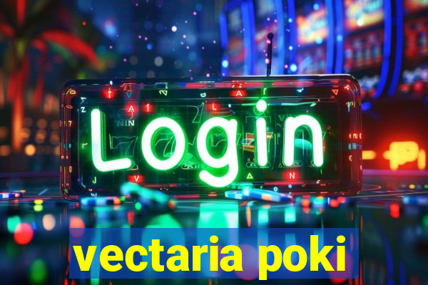 vectaria poki