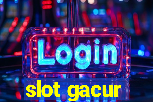 slot gacur