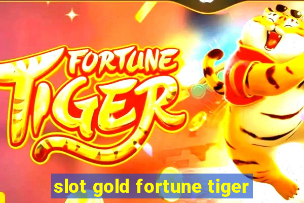 slot gold fortune tiger