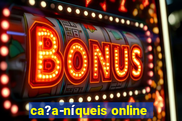 ca?a-níqueis online