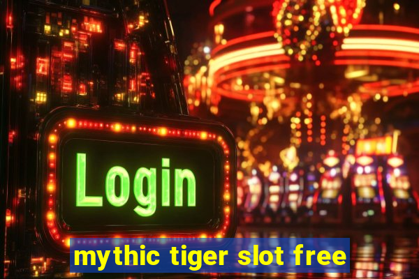 mythic tiger slot free