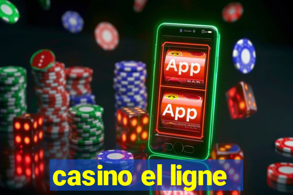 casino el ligne