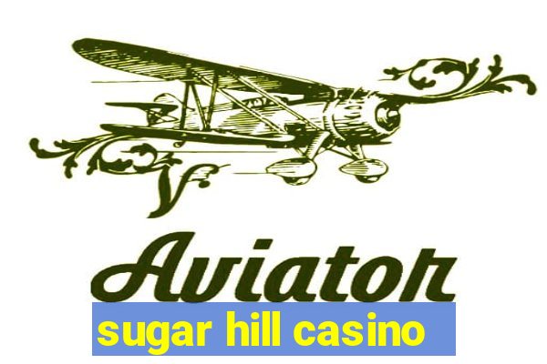 sugar hill casino