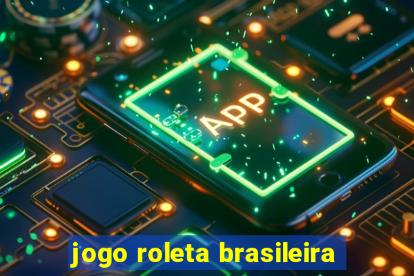 jogo roleta brasileira