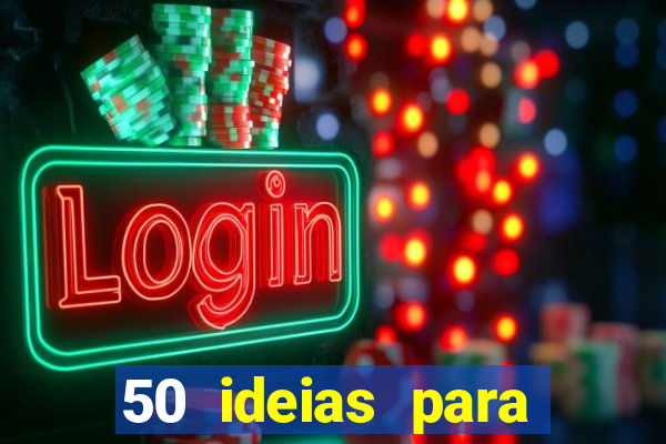 50 ideias para ganhar dinheiro