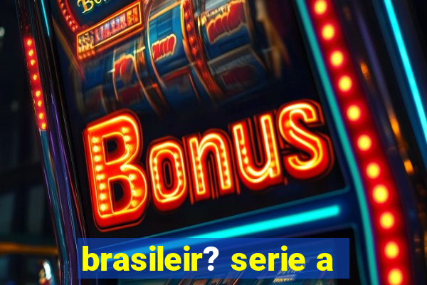 brasileir? serie a