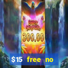 $15 free no deposit casino