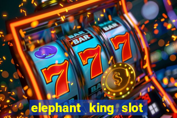 elephant king slot big win