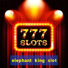 elephant king slot big win