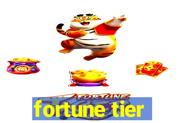 fortune tier