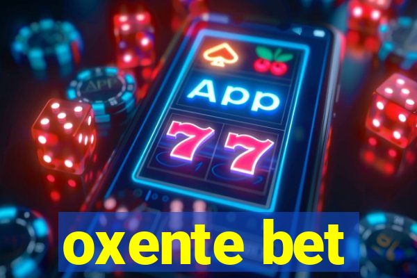 oxente bet