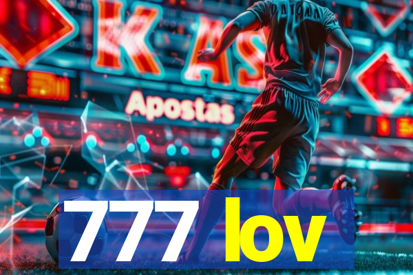 777 lov