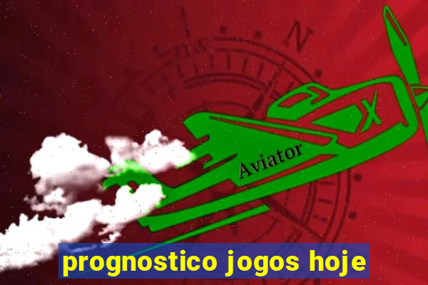 prognostico jogos hoje