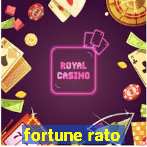 fortune rato