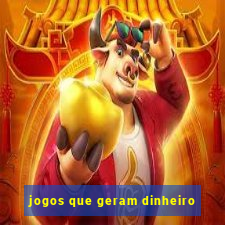 jogos que geram dinheiro