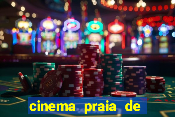 cinema praia de belas shopping