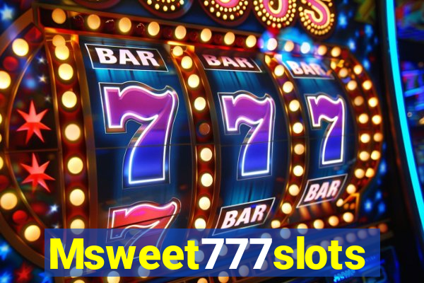 Msweet777slots