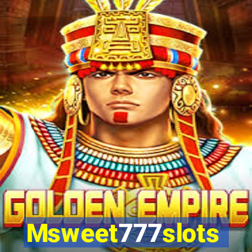 Msweet777slots