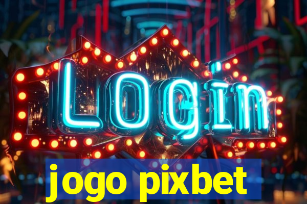 jogo pixbet