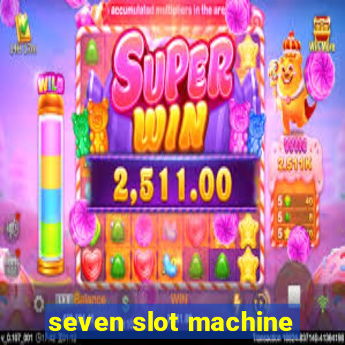 seven slot machine