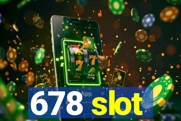 678 slot