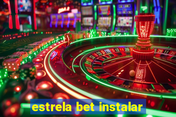 estrela bet instalar