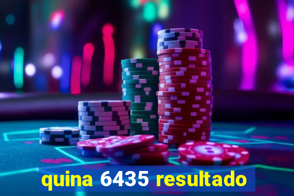 quina 6435 resultado