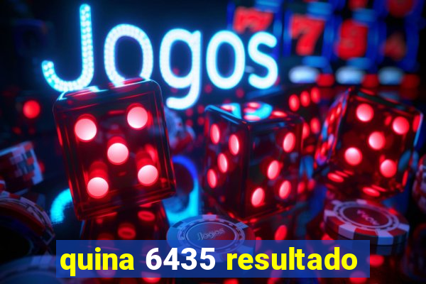 quina 6435 resultado