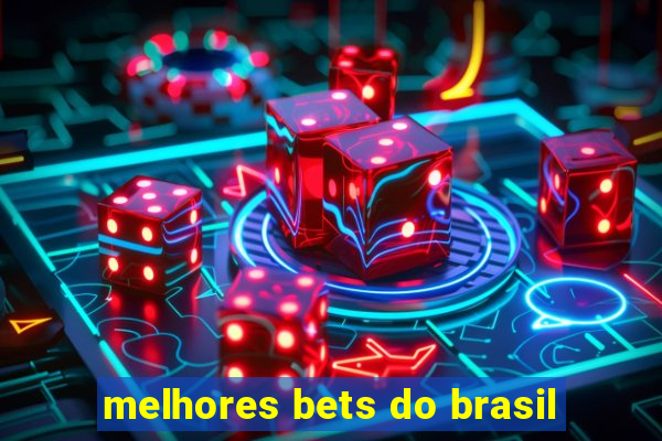 melhores bets do brasil