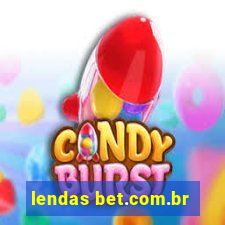 lendas bet.com.br