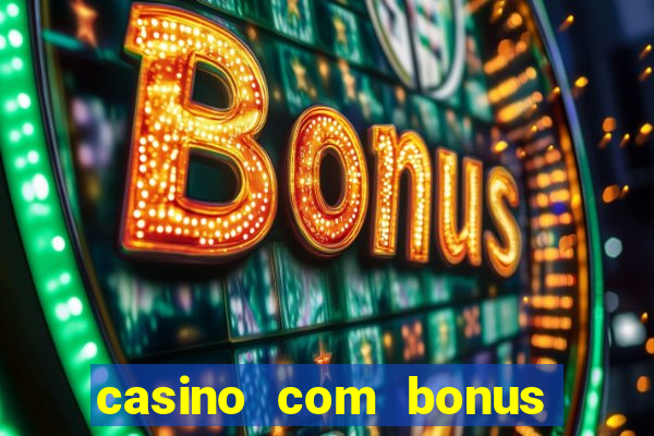 casino com bonus de registro