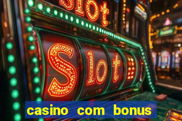 casino com bonus de registro