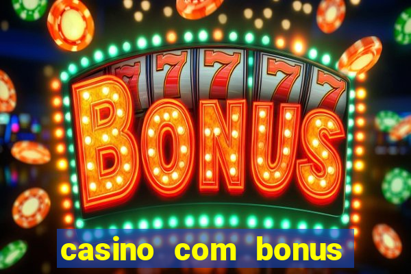 casino com bonus de registro