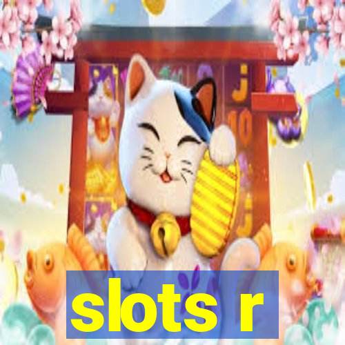 slots r