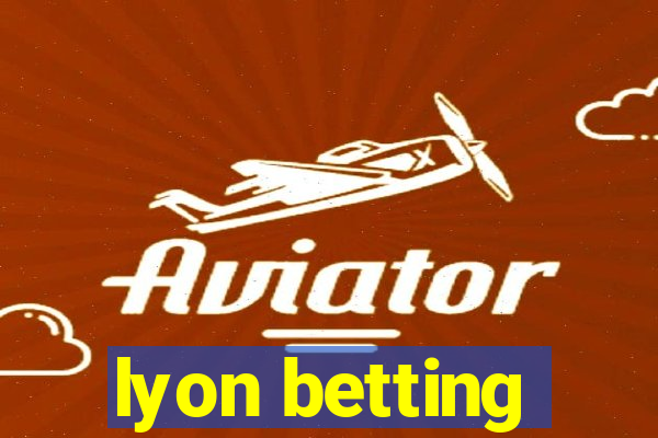 lyon betting